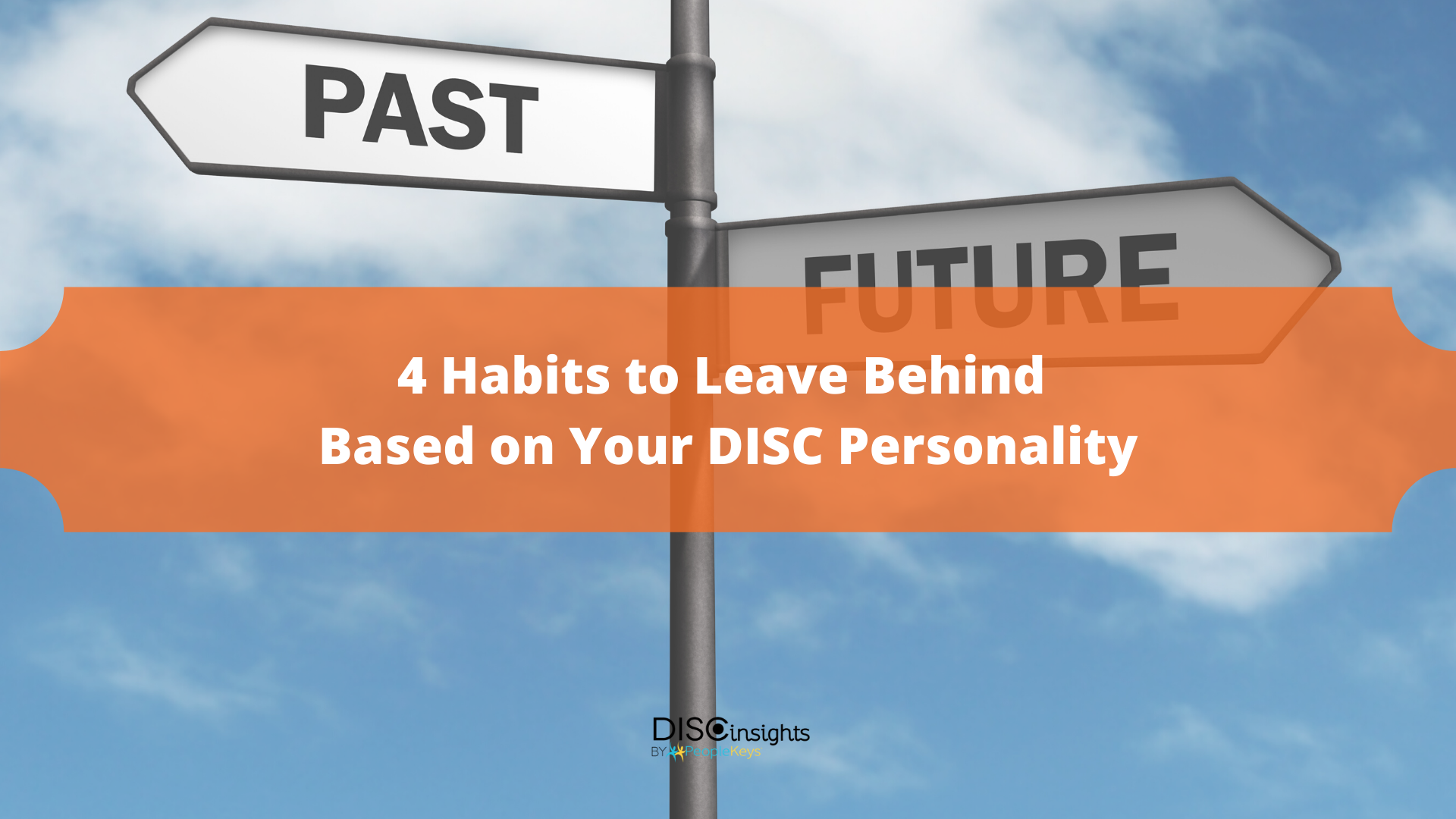 4 Habits to Leave Behind Based on Your DISC Personality