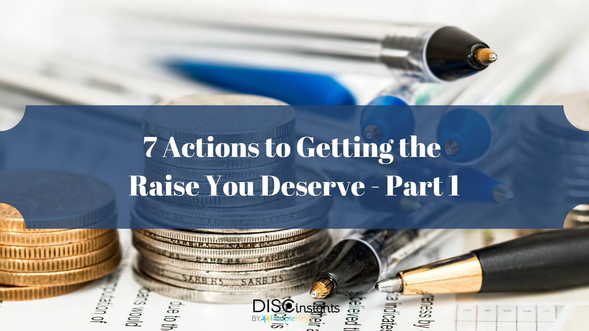 7 Actions to Getting the Raise You Deserve - Part 1