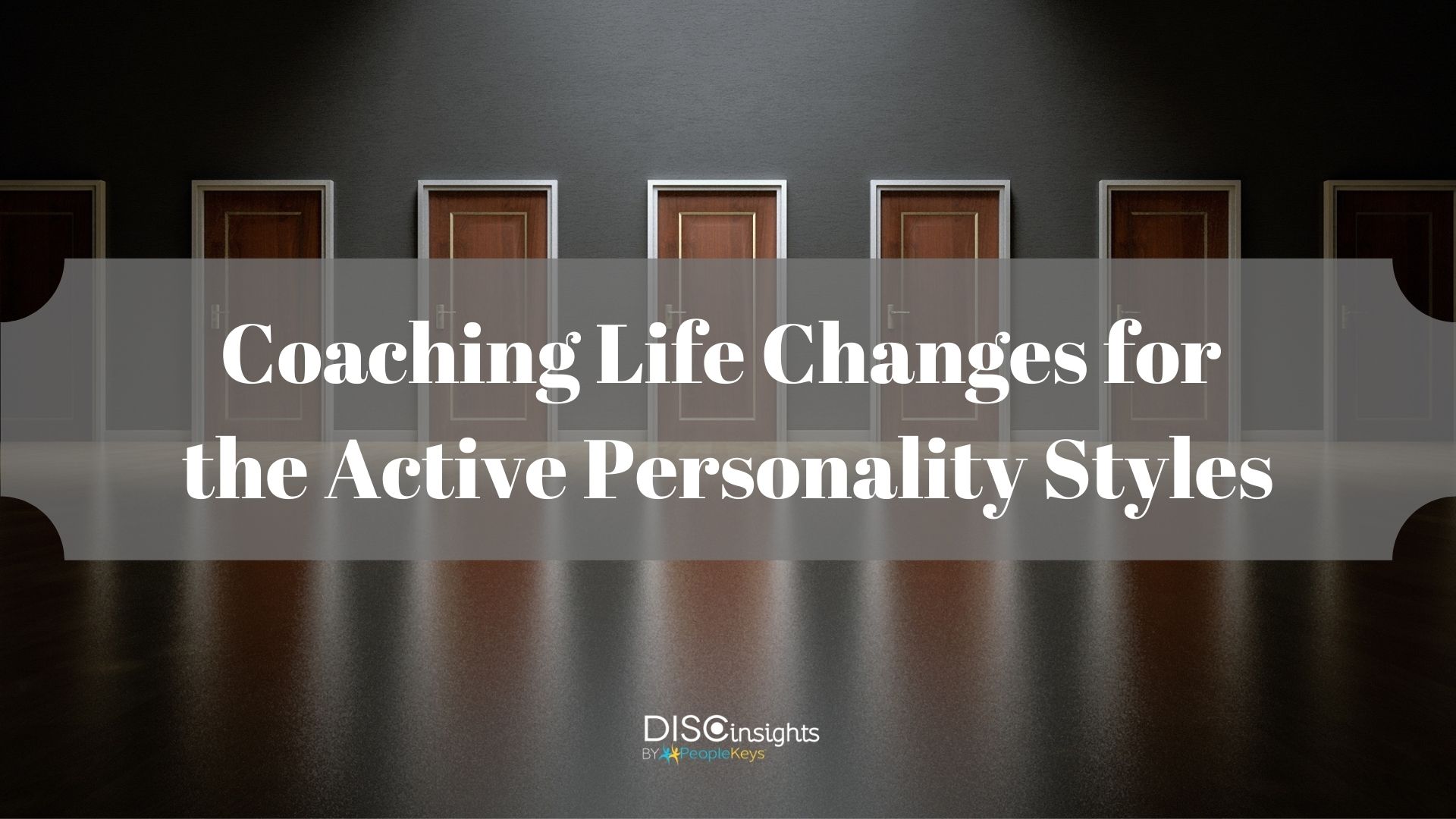 Coaching life changes for the active personality styles
