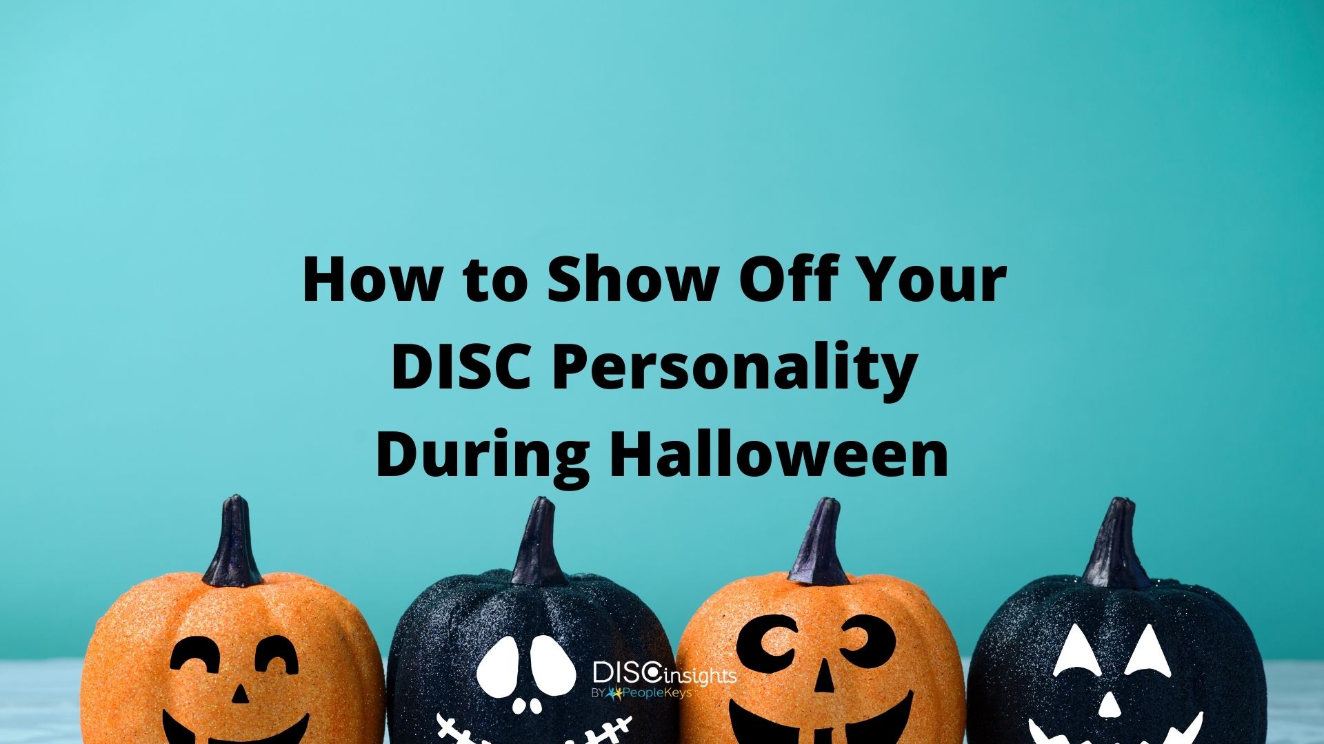 Show off your DISC personality during Halloween