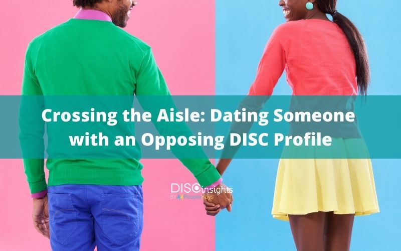 Dating Someone with an Opposing DISC Profile