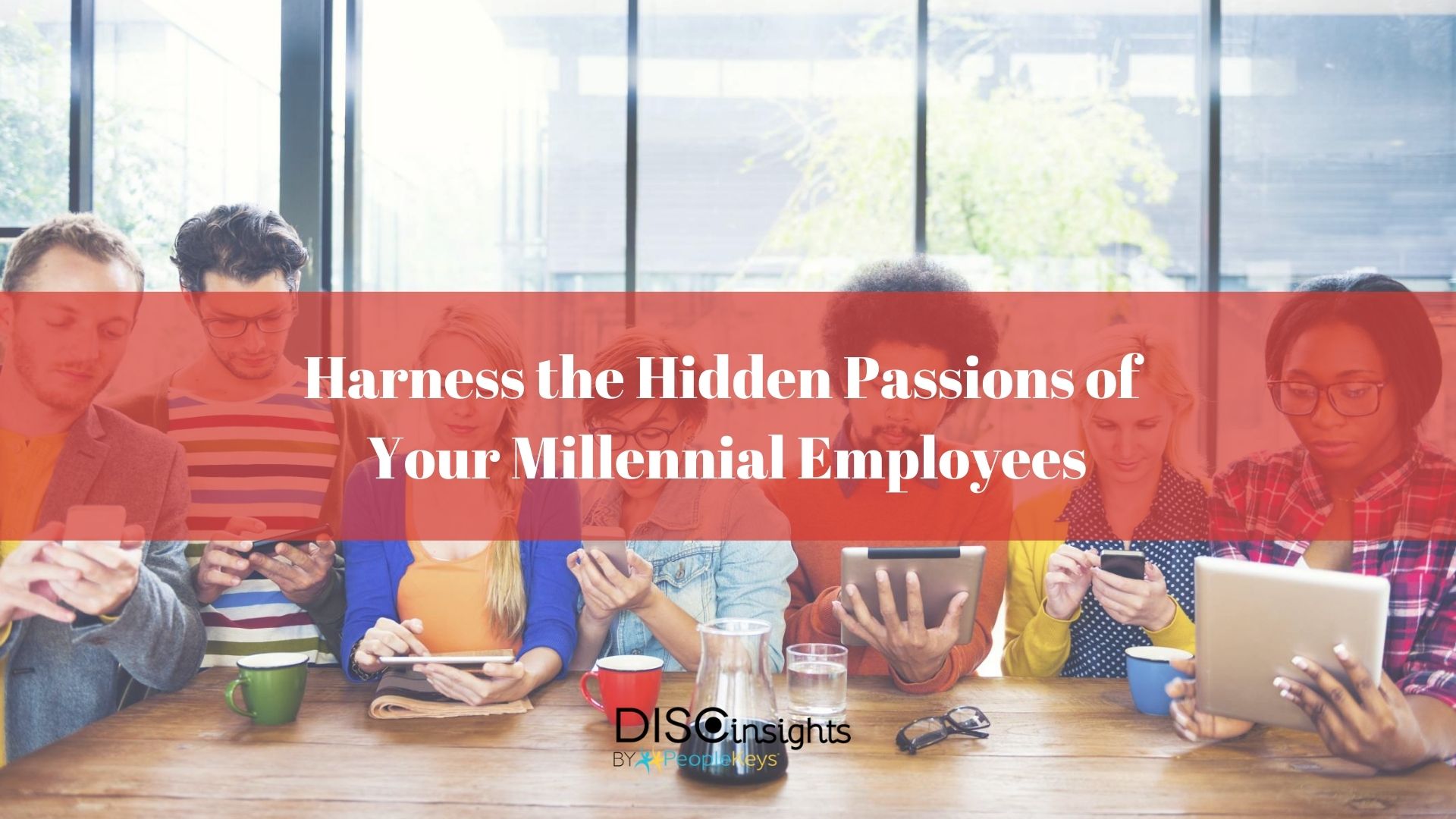 Harness the Hidden Passions of Your Millennial Employees