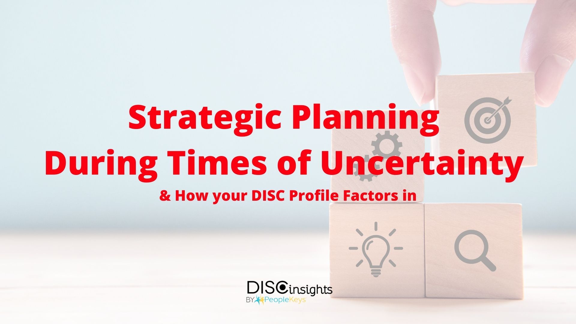 Strategic planning & how your DISC profile factors in