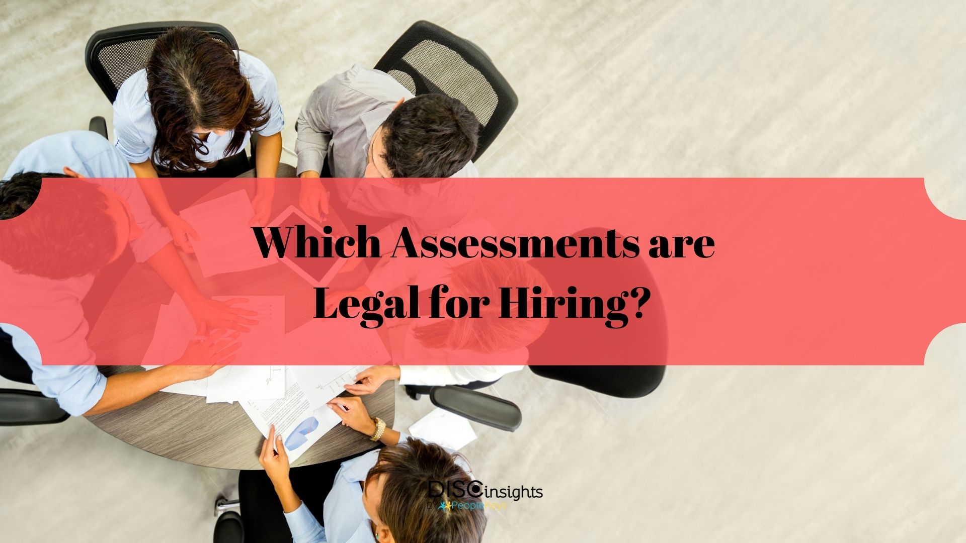 Which assessments are legal for hiring?