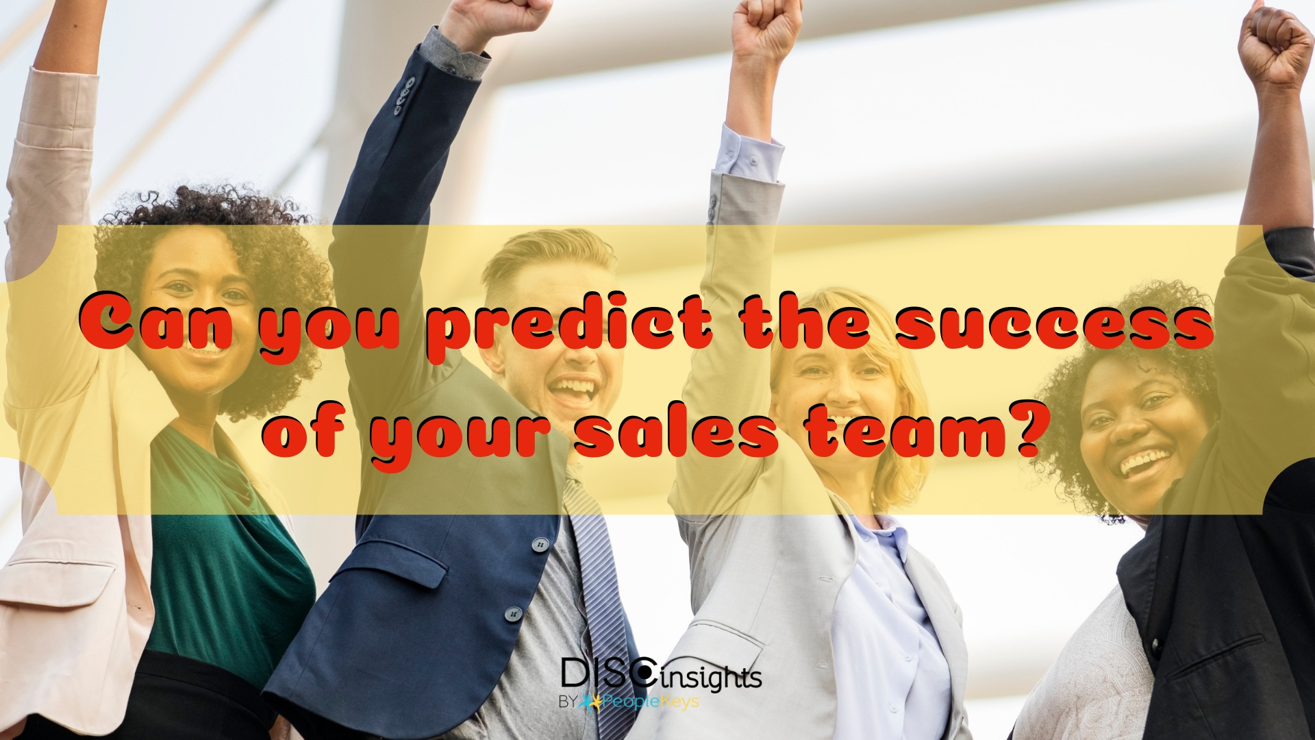 Can you predict the success of your sales team_