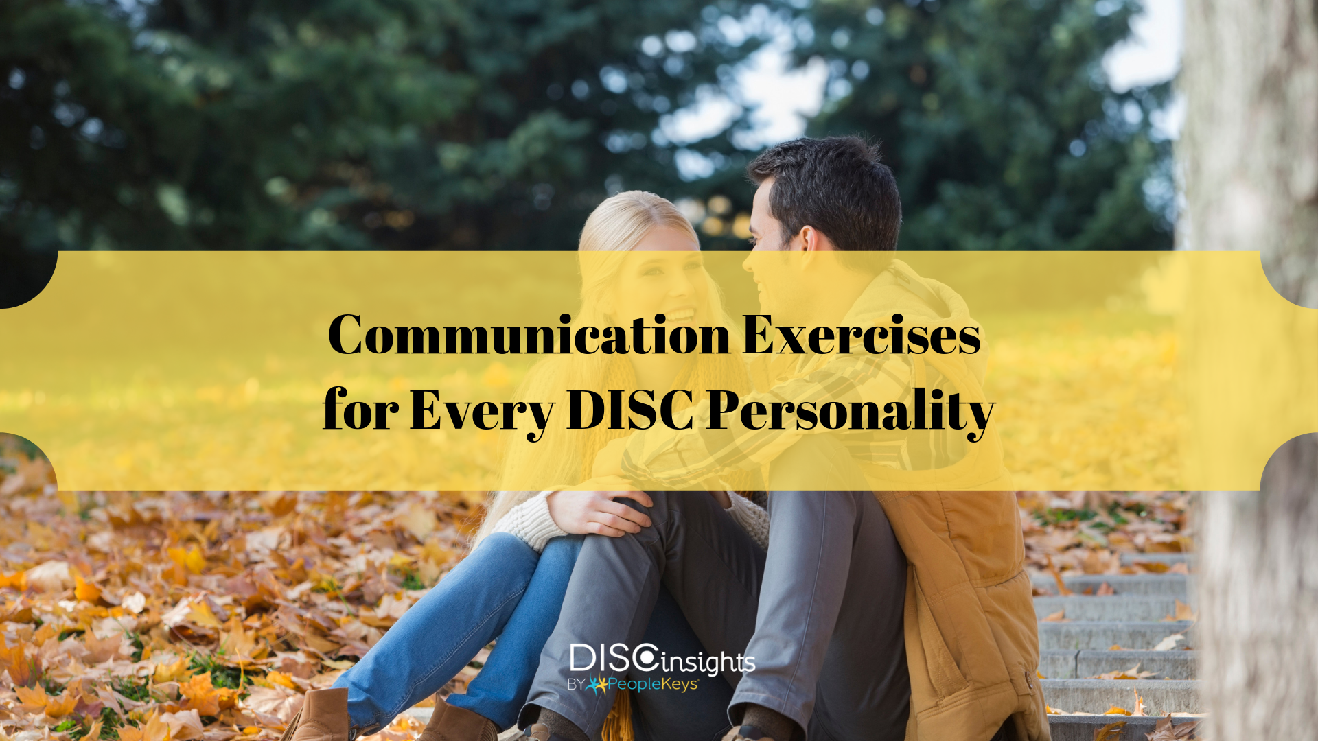 Communication Exercises  for Every DISC Personality