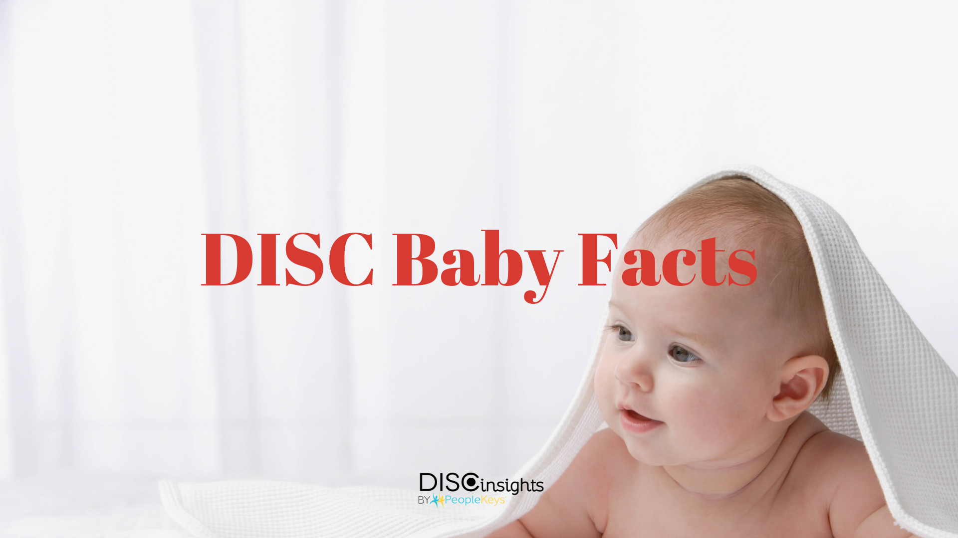 DISC Baby Facts