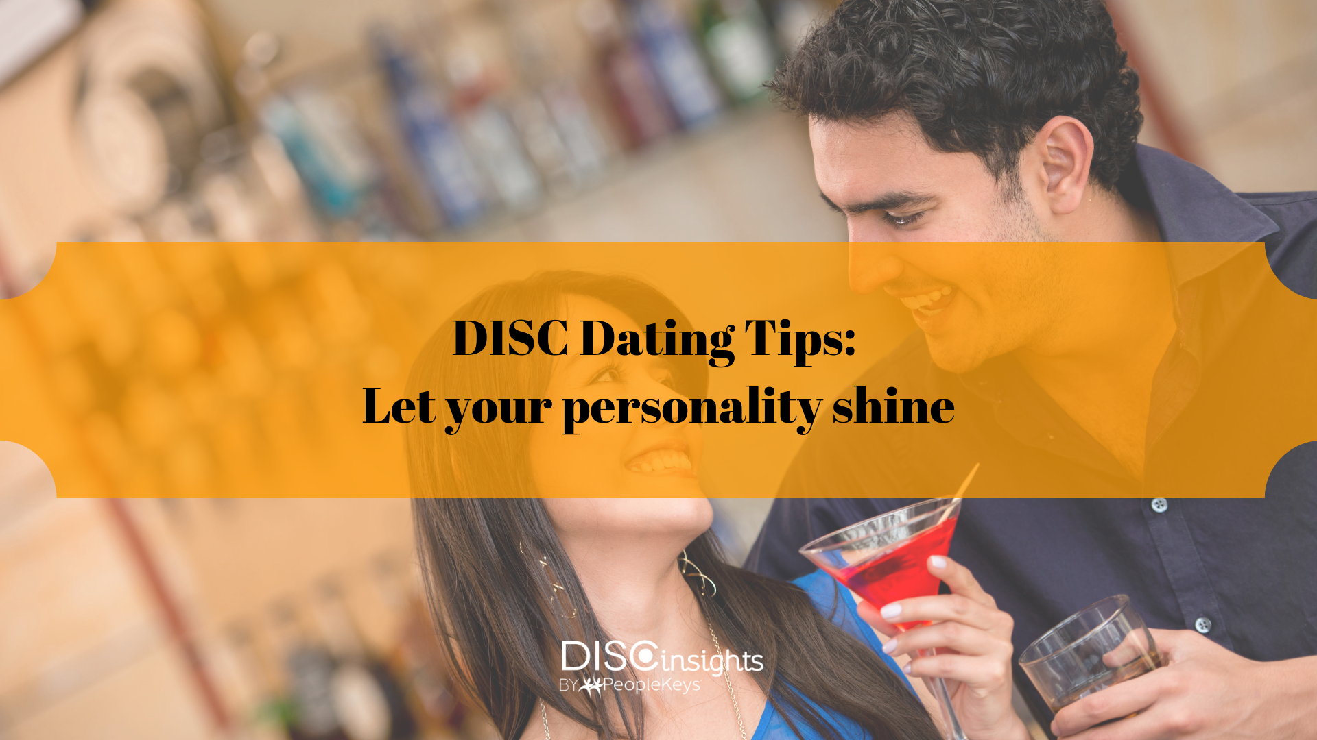 DISC Dating Tips_ Let your personality shine