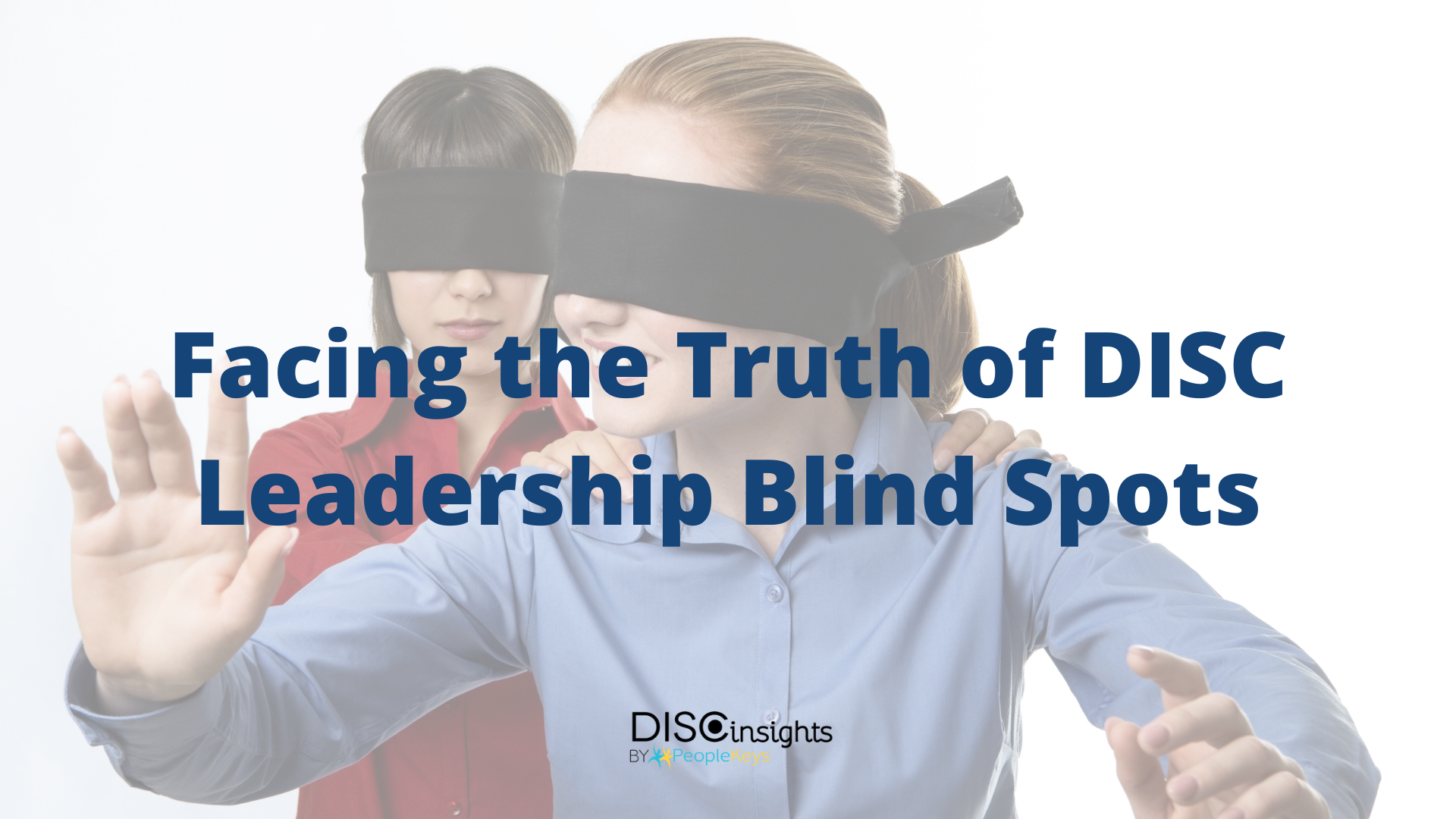 DISC Leadership Blind Spot Truths for Every Style