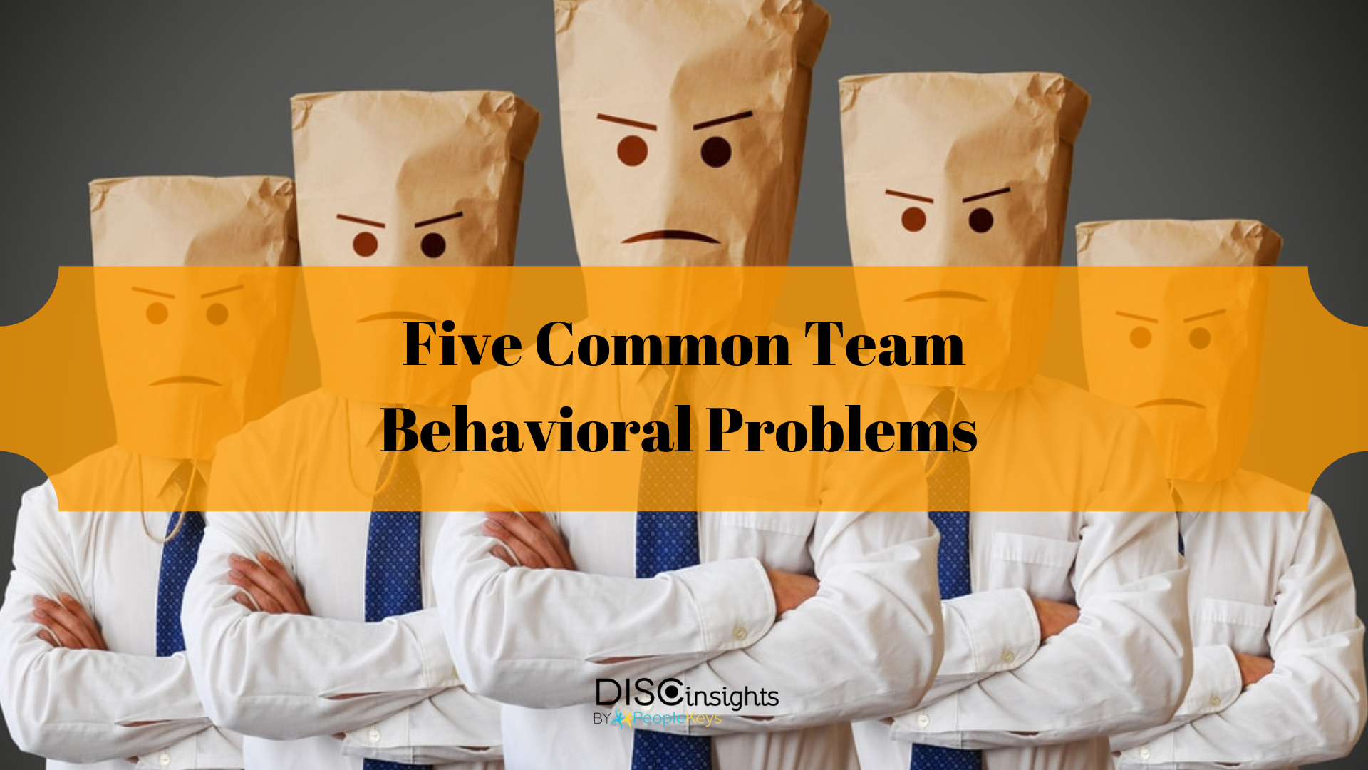 Five Common Team Behavioral Problems