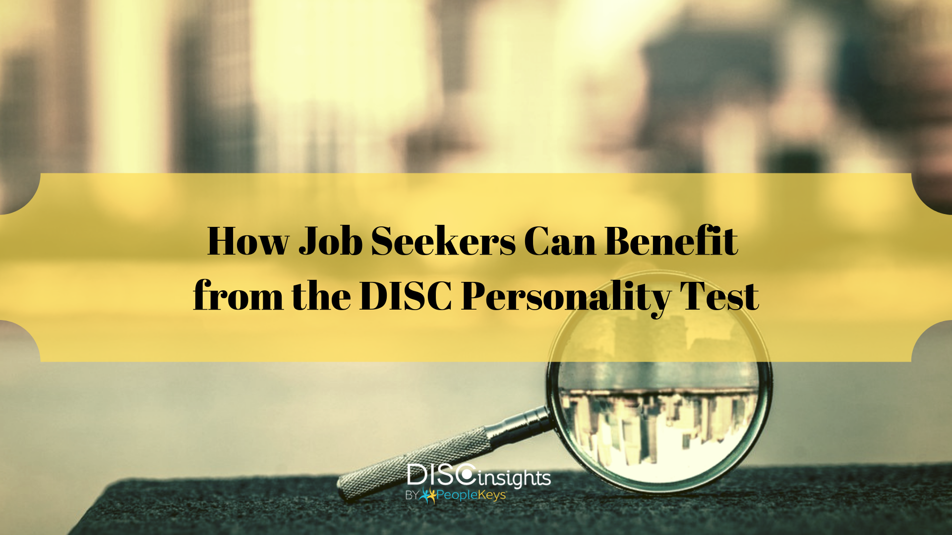How Job Seekers Can Benefit from the DISC Personality Test