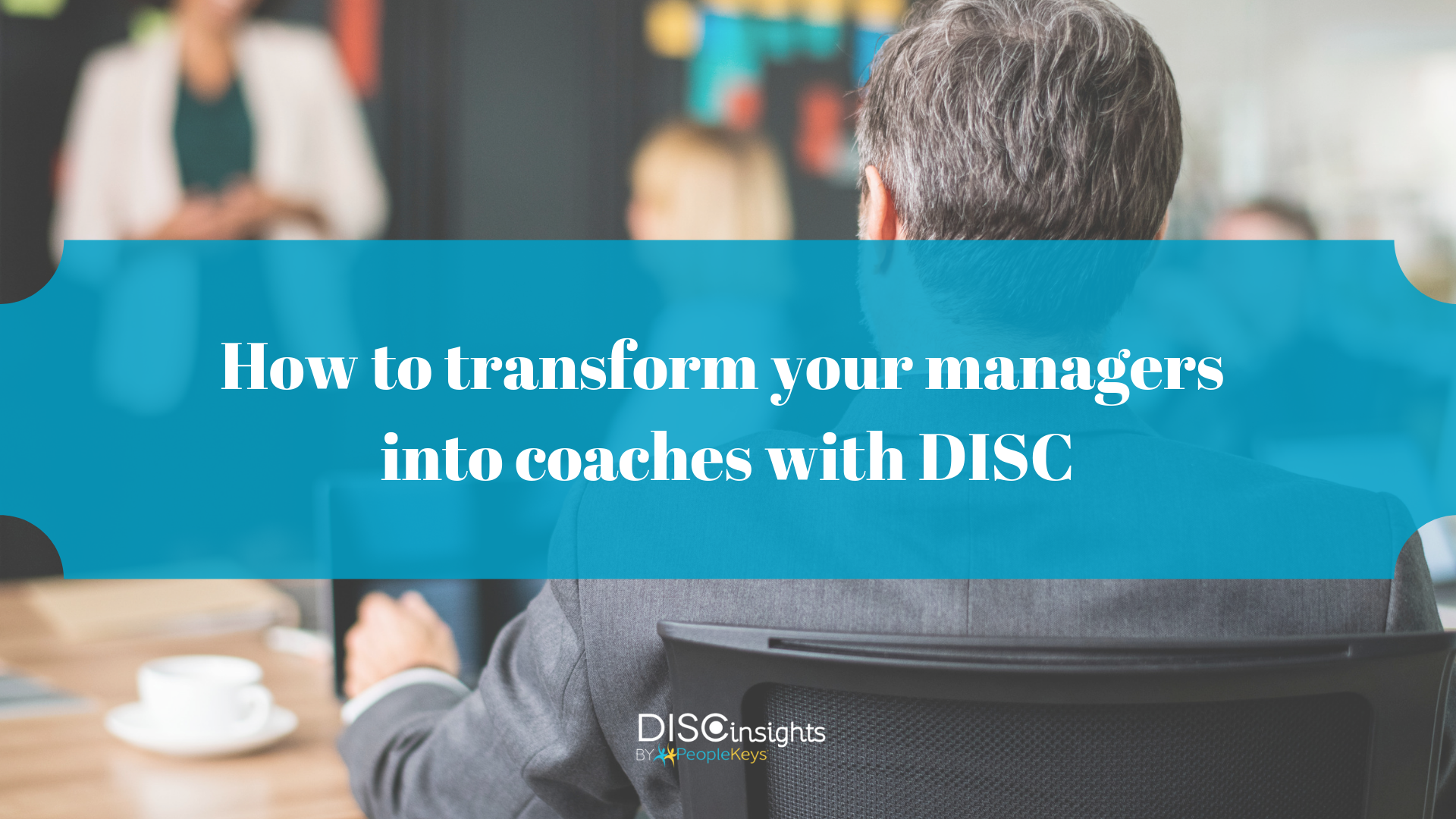 How to transform your managers into coaches with DISC