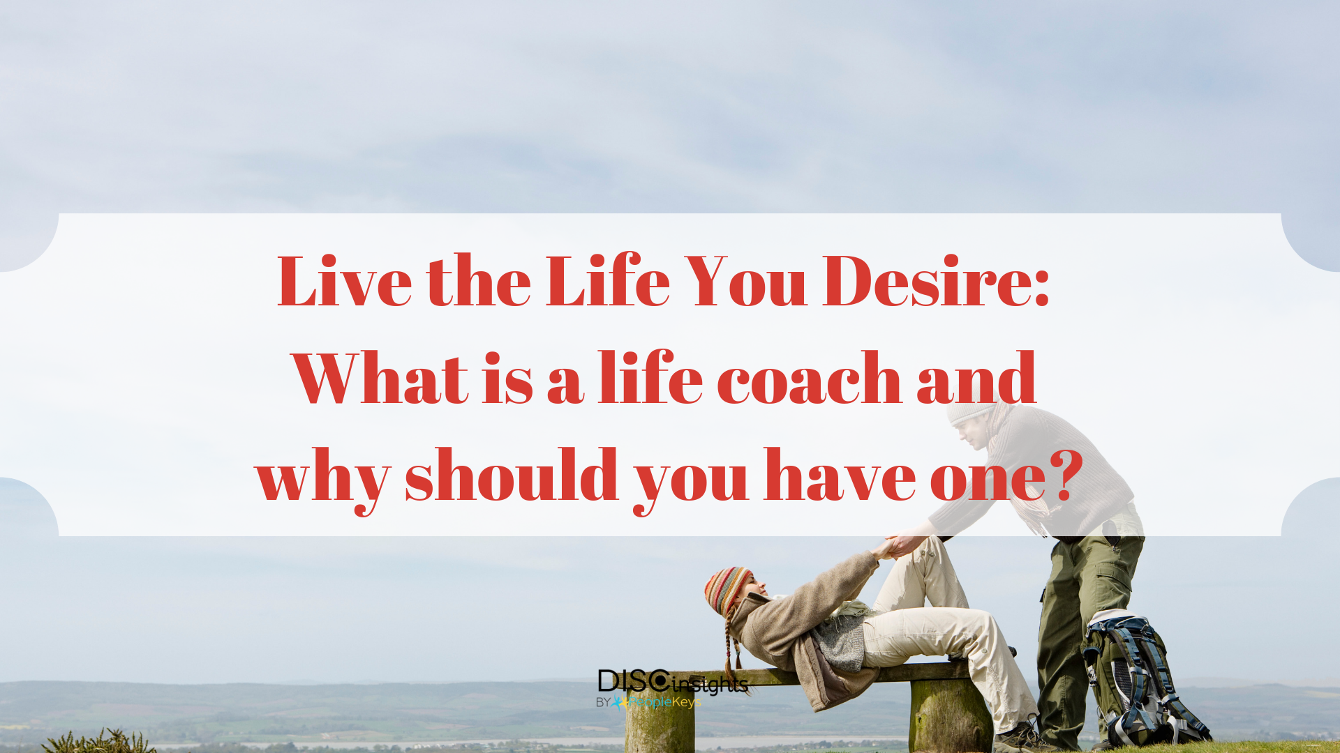 Live the Life You Desire_ What is a life coach and why should you have one_