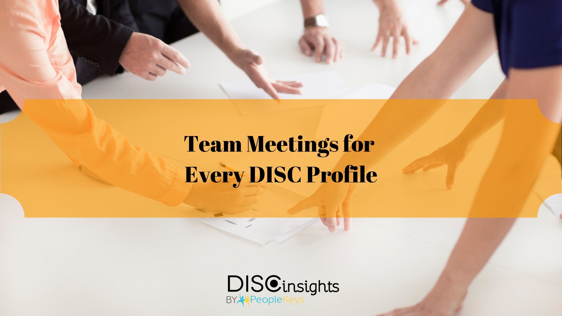 Team Meetings for Every DISC Profile