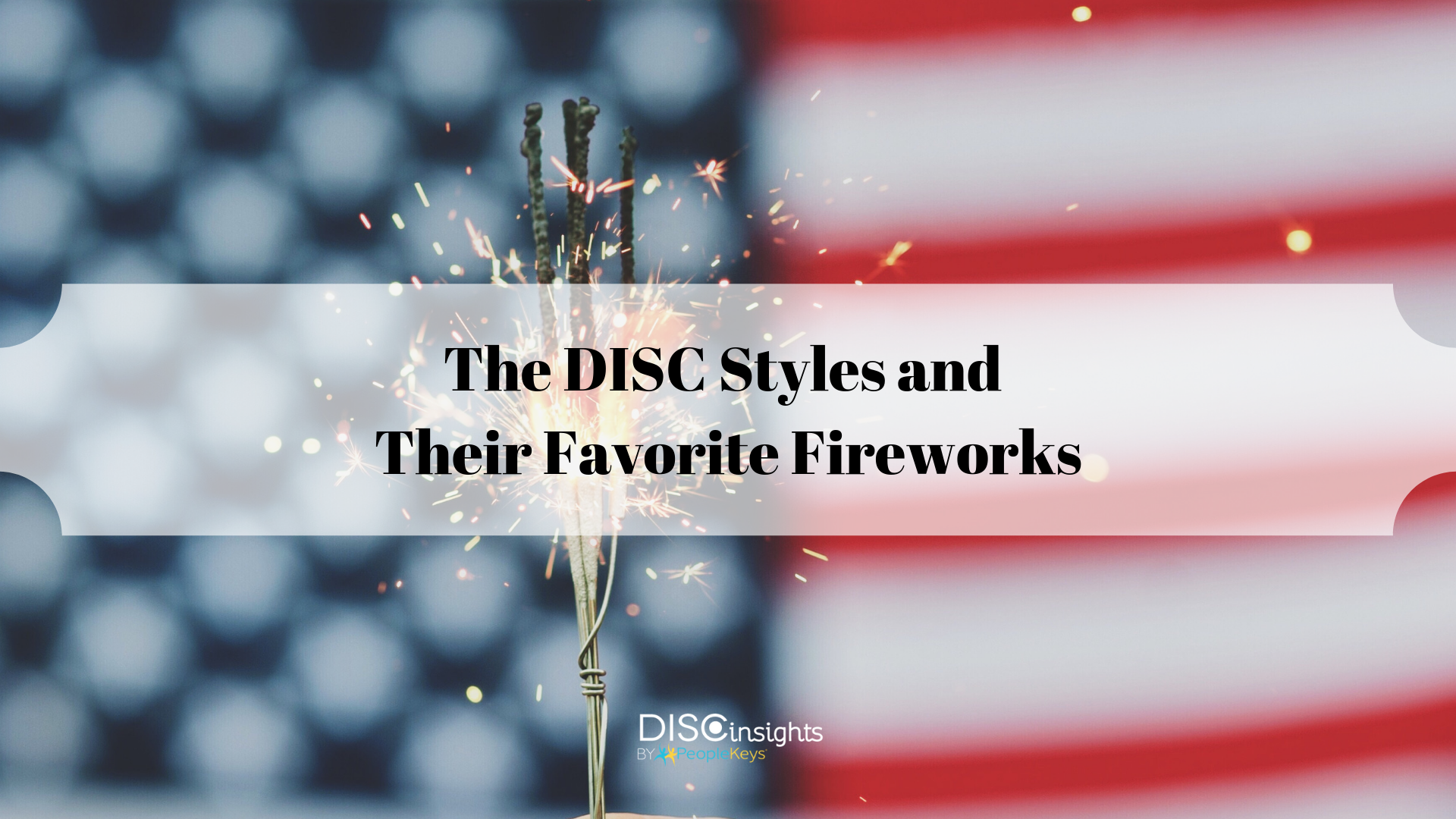 The DISC Styles and Their Favorite Fireworks
