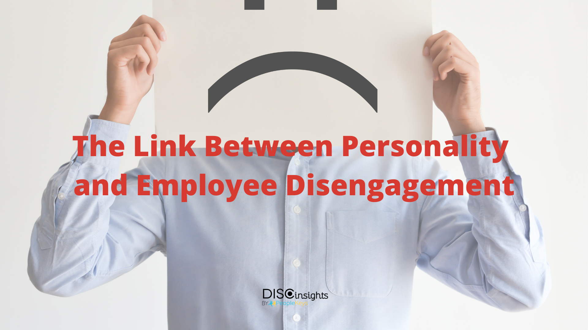 The Link Between Personality and Employee Disengagement