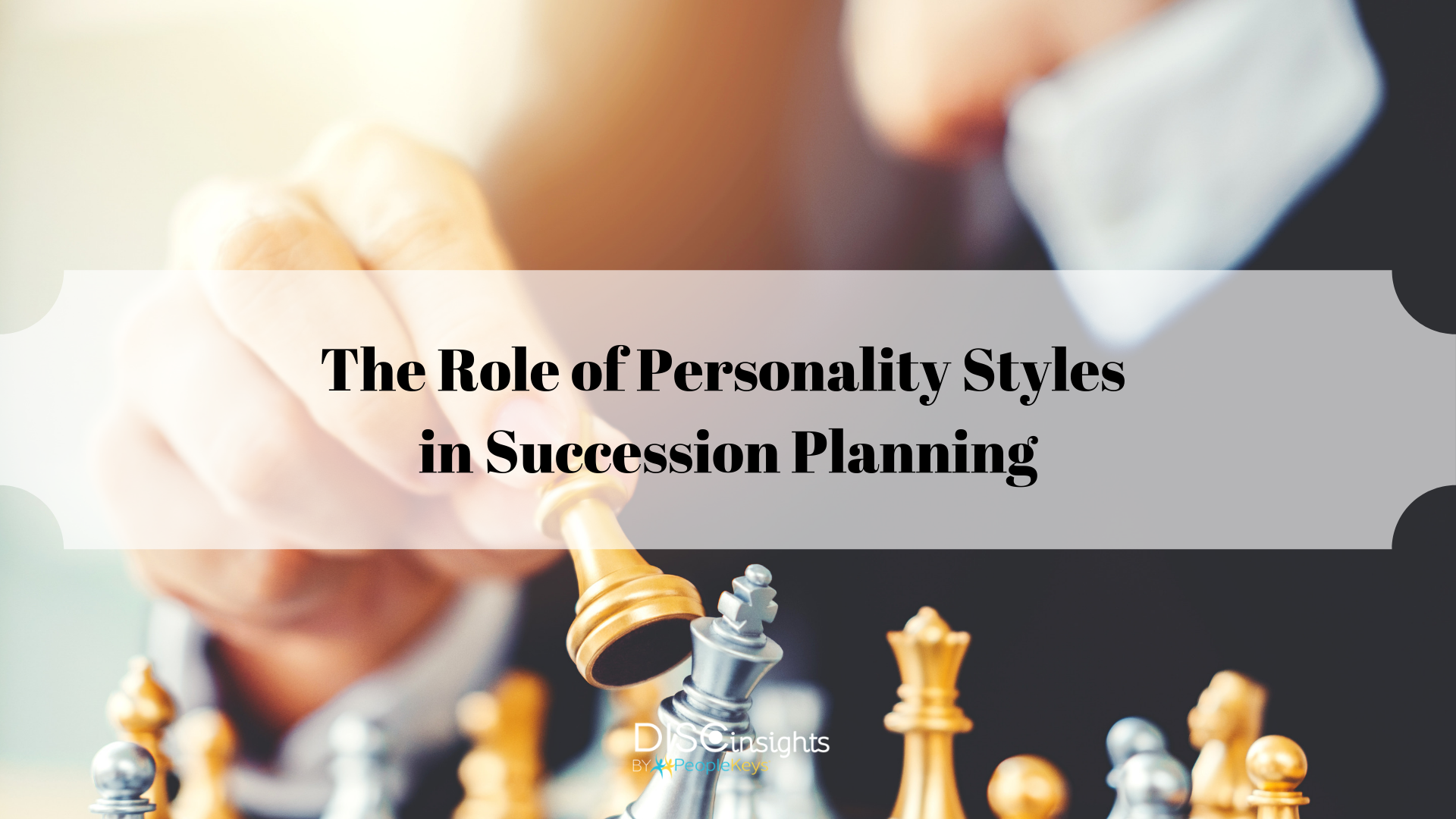 The Role of Personality Styles in Succession Planning