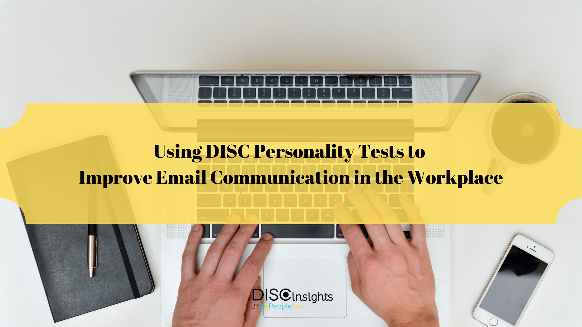 Using DISC Personality Tests to Improve Email Communication in the Workplace